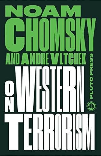 Noam Chomsky: On western terrorism (2017, Pluto Press)