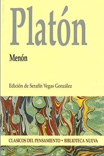 Plato, Serafín Vegas González, Antonio Ruiz de Elvira Prieto, Serafín Vegas González: Menón (Paperback, 2005, Editorial Biblioteca Nueva)