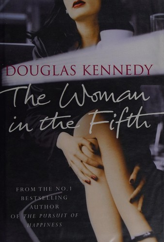 Douglas Neil Kennedy: The woman in the fifth (2007, Hutchinson)