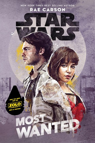 Rae Carson: Star Wars: Most Wanted (2018, Disney Lucasfilm Press)