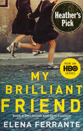 Elena Ferrante: My Brilliant Friend (2018, Europa Editions, Incorporated)