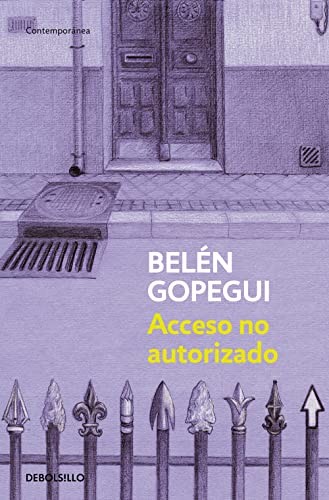 Belén Gopegui: Acceso no autorizado (Paperback, 2013, Debolsillo, DEBOLSILLO)