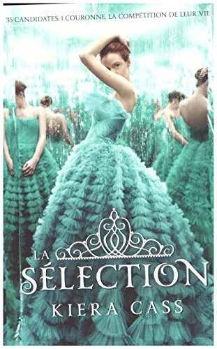 Kiera Cass: La sélection - Tome 1 (Paperback, 2013, France Loisirs)