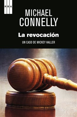 Michael Connelly: La revocación (Spanish language, 2014, RBA)