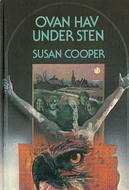 Susan Cooper: Ovan hav, under sten (Swedish language, 1987, Bonniers juniorförl.)