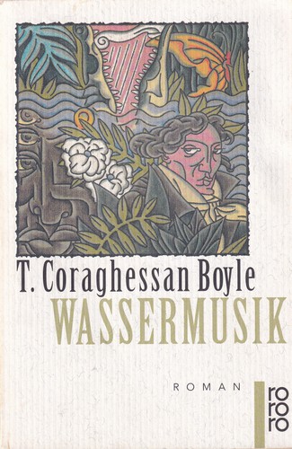 T. Coraghessan Boyle: Wassermusik (1995, Rowohlt)