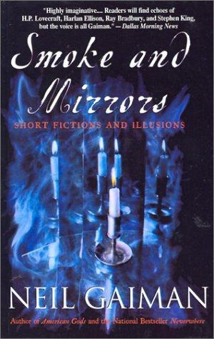 Neil Gaiman, Brian Keene, Joe Hill, Joe R. Lansdale, Richard Chizmar, William Peter Blatty, Kealan Patrick Burke, Ray Garton: Smoke and Mirrors (Hardcover, 2001, Tandem Library, Turtleback Books)