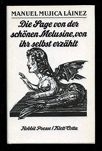 Manuel Mujica Láinez: Die Geschichte von der schönen Melusine, von ihr selbst erzählt (German language, 1986, Hobbit Presse/Klett-Cotta)