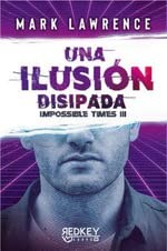 Mark Lawrence, David Tejera Expósito: Una ilusión disipada (Paperback, Red Key Books0)