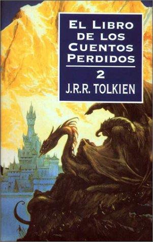 J.R.R. Tolkien, Christopher Tolkien: El Libro de Los Cuentos Perdidos II (Hardcover, Spanish language, 1995, Minotauro)