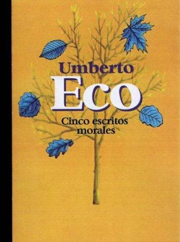 Umberto Eco: Cinco Escritos Morales (Hardcover, Spanish language, 1998, Lumen Espana)
