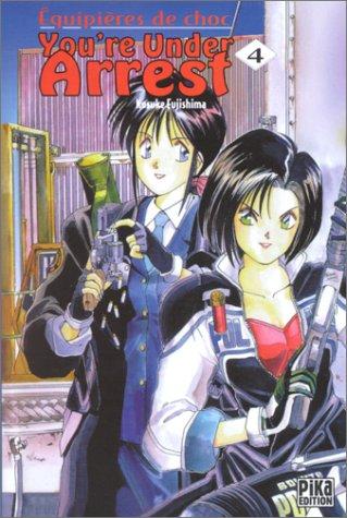 Kosuke Fujishima: You're Under Arrest, tome 4 (Paperback, French language, 2000, Pika)