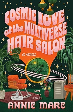 Annie Mare: Cosmic Love at the Multiverse Hair Salon