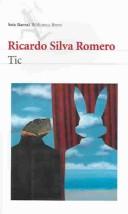 Ricardo Silva Romero, Ricardo Silva: Tic (Paperback, Spanish language, Editorial Seix Barral)