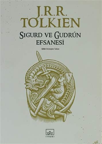 J. R. R. Tolkien: Sigurd ile Gudrun Efsanesi (Paperback, Turkish language, Ithaki Yayinlari)