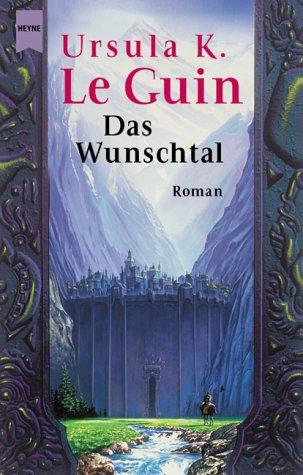 Ursula K. Le Guin: Das Wunschtal. (Paperback, German language, 2002, Heyne)