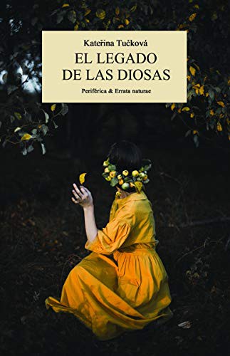 Kateřina Tučková, Kepa Uharte: El legado de las diosas (Paperback, 2021, Periférica & Errata naturae)