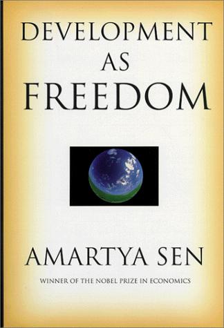 Amartya Sen: Development as freedom (1999, Knopf)