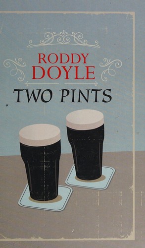 Roddy Doyle: Two pints (2013, Chivers)