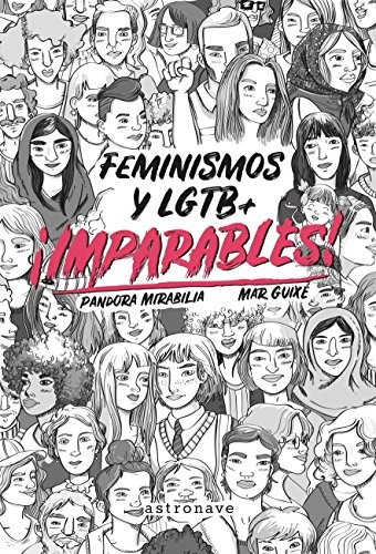Pandora Mirabilia, Mar Guixé: ¡Imparables! Feminismos y LGTB (Paperback, Castellano language, 2018, Astronave)
