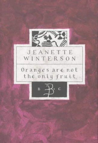 Jeanette Winterson: Oranges Are Not the Only Fruit (Bloomsbury Classics) (Hardcover, 1991, Bloomsbury Publishing PLC)