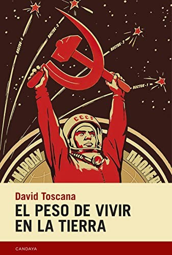 David Toscana: El peso de vivir en la tierra (Paperback, Candaya SL)