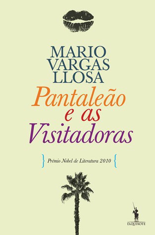 Mario Vargas Llosa: Pantaleão e as visitadoras (Paperback, Portuguese language, 2011, Dom Quixote)