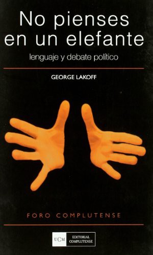 No pienses en un elefante. Lenguaje y debate político (Paperback, 2007, Editorial Complutense, S.A.)