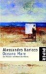 Alessandro Baricco: Oceano Mare. Sonderausgabe. Das Märchen vom Wesen des Meeres. (Paperback, German language, Piper)