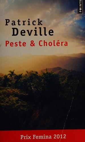 Patrick Deville: Peste & choléra (French language, 2013)