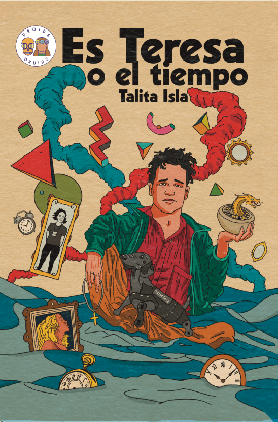 Talita Isla: Es Teresa o el tiempo (Paperback, Español language, 2024, Droids & Druids)