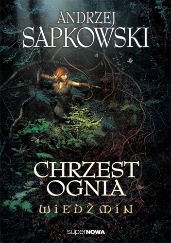 Andrzej Sapkowski: Chrzest ognia (Polish language, 2014, superNowa)