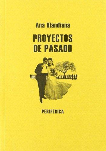 Not Ana Blandiana: Proyectos de pasado (Spanish language, 2008)