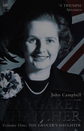 Campbell, John, John Campbell: Margaret Thatcher (Paperback, 2001, Pimlico)