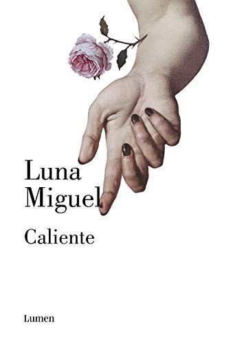 Luna Miguel: Caliente (Paperback, 2021, LUMEN)