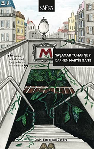 Carmen Martín Gaite: Yaşamak Tuhaf Şey (Paperback, Turkish language, 2019, Kafka Yayınevi)