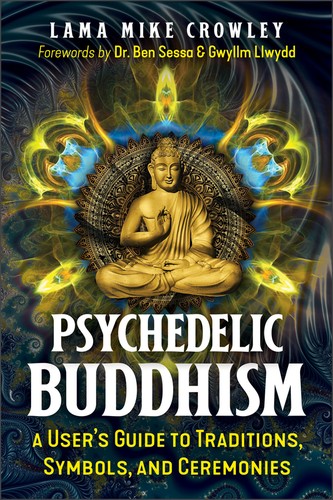 Lama Mike Crowley, Ben Sessa, Gwyllm Llwydd: Psychedelic Buddhism (2023, Inner Traditions International, Limited)