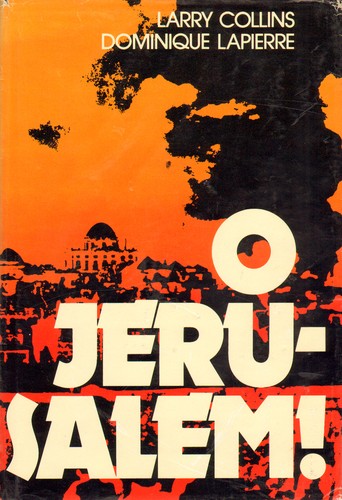 Larry Collins, Larry Collins: O Jerusalem! (Hardcover, 1972, Simon and Schuster)