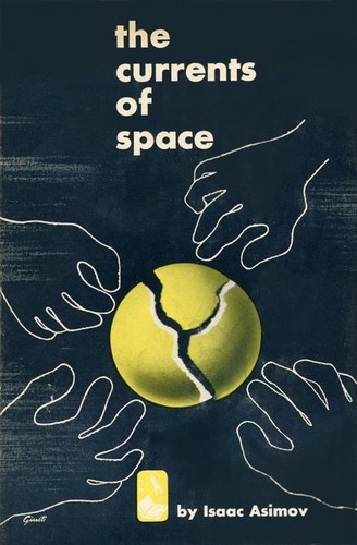 Isaac Asimov: The currents of space. (1952, Doubleday)