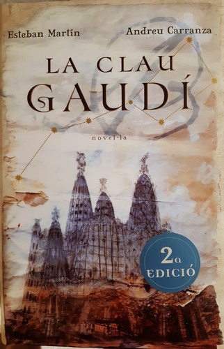 Andreu Carranza, Esteban Martín: La Clau Gaudí (Hardcover, Catalan language, 2007, Rosa dels vents)