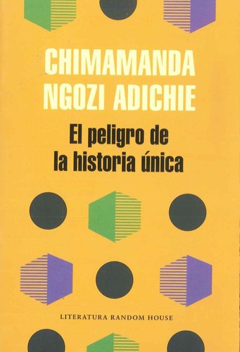 Chimamanda Ngozi Adichie: El peligro de una historia única (Spanish language, 2018, Penguin Random House)