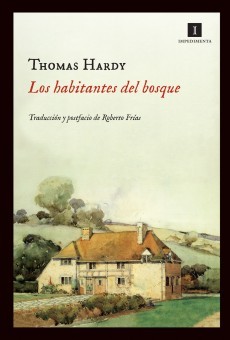 Thomas Hardy: Los habitantes del bosque (Spanish language, 2012, Impedimenta)