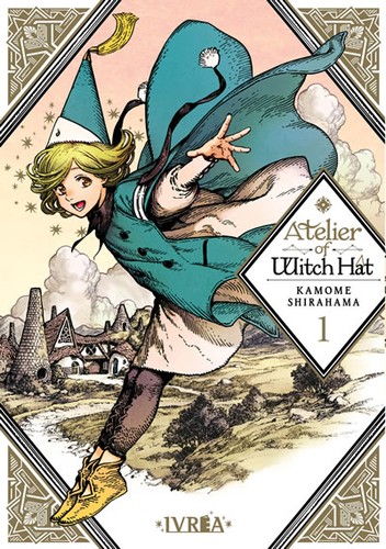 Kamome Shirahama (白浜 鴎): Atelier of Witch Hat 01 (Spanish language, 2021, Ivrea)