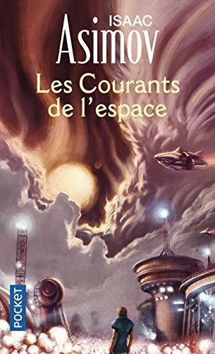 Isaac Asimov: Les Courants de l'espace (Paperback, French language, 2005, Pocket)