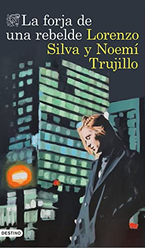 Lorenzo Silva, Noemí Trujillo: La forja de una rebelde (Paperback, 2022, Ediciones Destino)