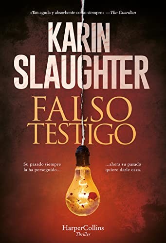 Karin Slaughter: Falso Testigo (2022, HarperCollins)