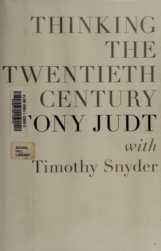 Tony Judt: Thinking the twentieth century (2012, Penguin Press)