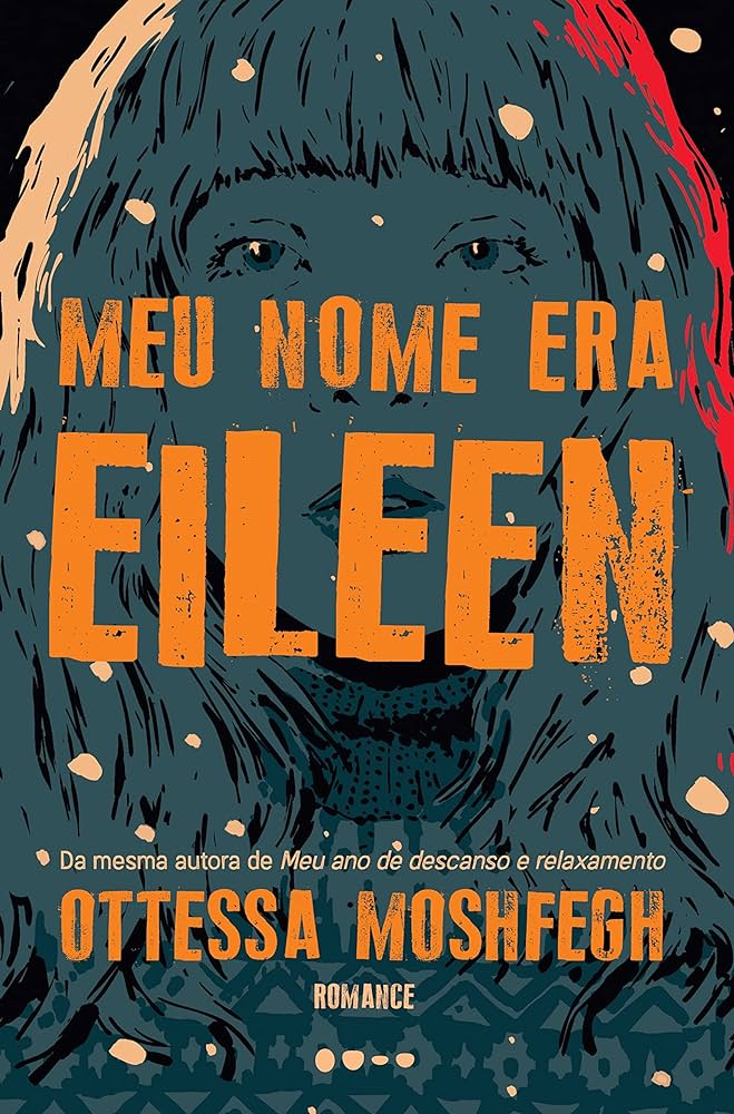 Ottessa Moshfegh: Meu nome era Eileen (Paperback, Português language, 2021, Todavia)