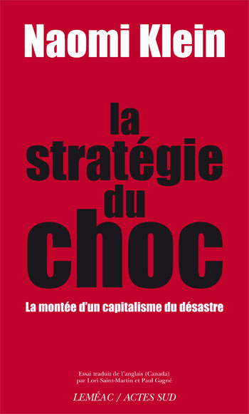 Naomi Klein: La stratégie du choc : la montée d'un capitalisme du désastre (French language)