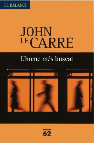 John le Carré, Esther Roig Giménez: L'home més buscat
